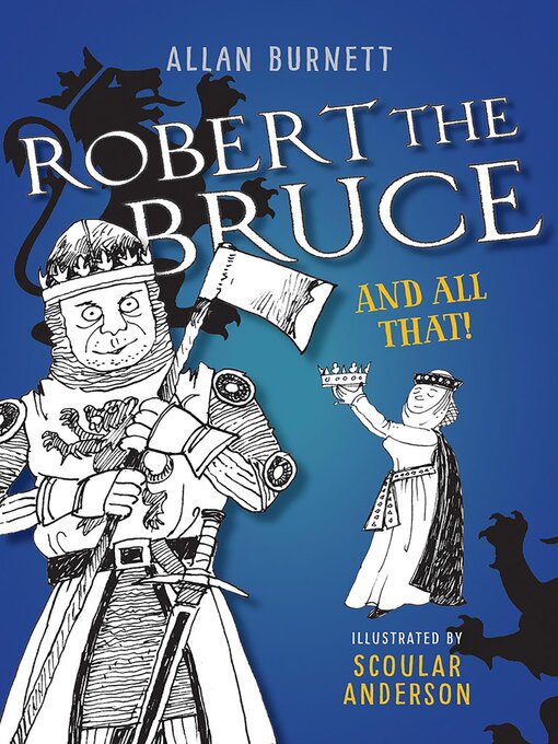 Title details for Robert the Bruce and All That by Allan Burnett - Available